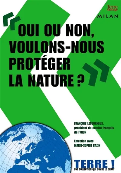 Oui ou non, voulons-nous protéger la nature ?