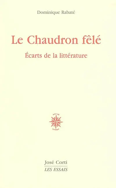 Le chaudron fêlé : écarts de la littérature