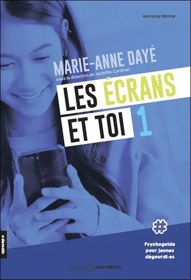 Les écrans et toi : Psychoguide pour jeunes dégourdi.es
