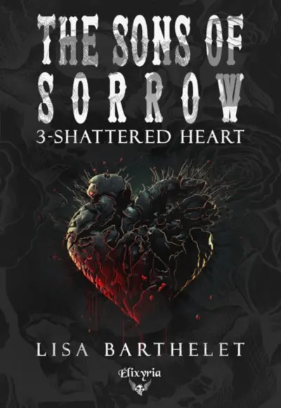The Sons of sorrow. Vol. 3. Shattered heart