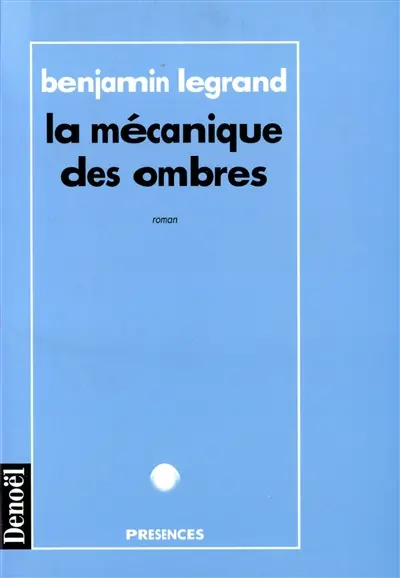 La mécanique des ombres