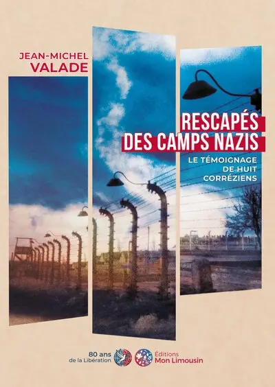 Rescapés des camps nazis : le témoignage de huit Corréziens