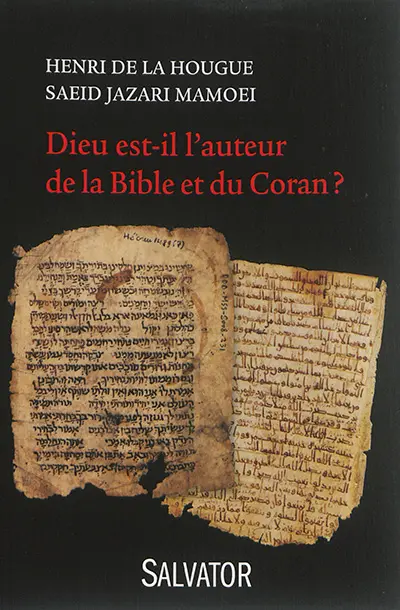 Dieu est-il l'auteur de la Bible et du Coran ?