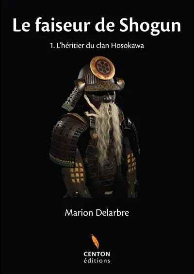Le faiseur de Shogun. Vol. 1. L'héritier du clan Hosokawa