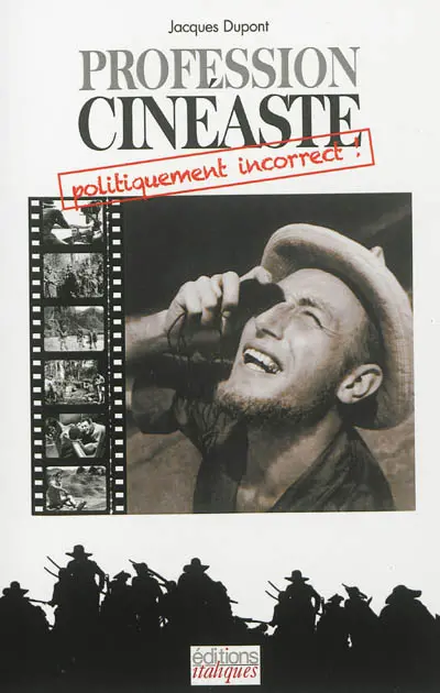 Profession cinéaste... : politiquement incorrect !