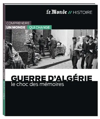 Guerre d'Algérie : le choc des mémoires