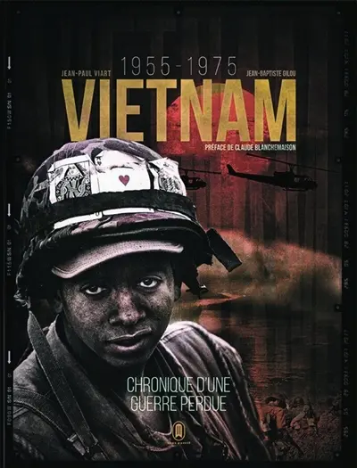 Vietnam : 1955-1975 : une guerre perdue