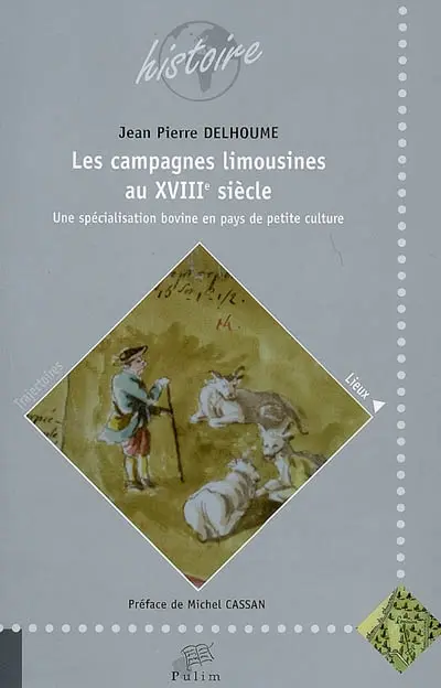 Les campagnes limousines au XVIIIe siècle : une spécialisation bovine en pays de petite culture