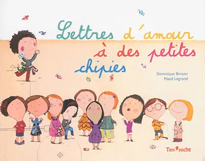 Lettres d'amour à des petites chipies