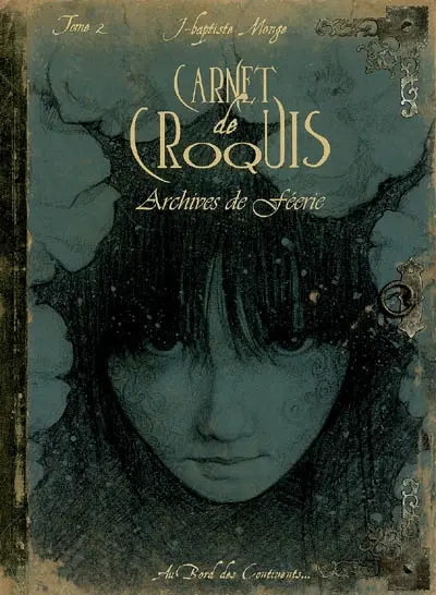 Carnet de croquis : archives de Féerie. Vol. 2