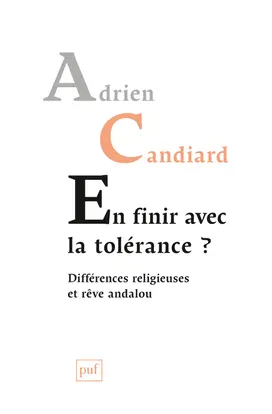 En finir avec la tolérance ? : différences religieuses et rêve andalou