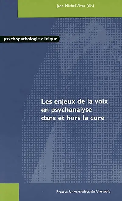 Les enjeux de la voix en psychanalyse dans et hors la cure