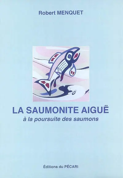 La saumonite aiguë : à la poursuite des saumons