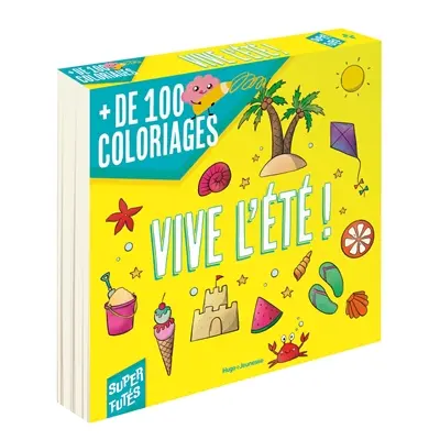 Vive l'été ! : + de 100 coloriages