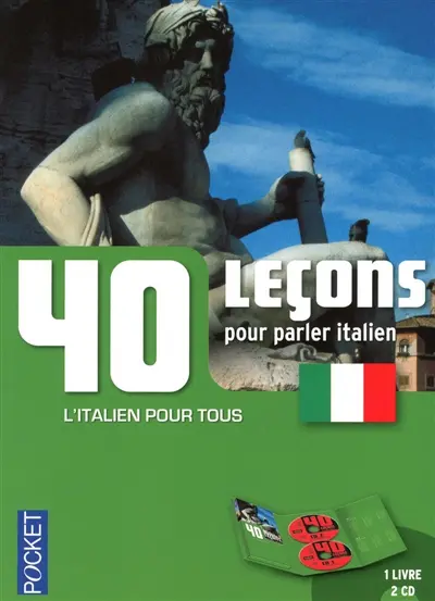 40 leçons pour parler italien : l'italien pour tous