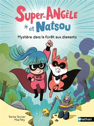 Super-Angèle et Natsou. Mystère dans la forêt aux diamants