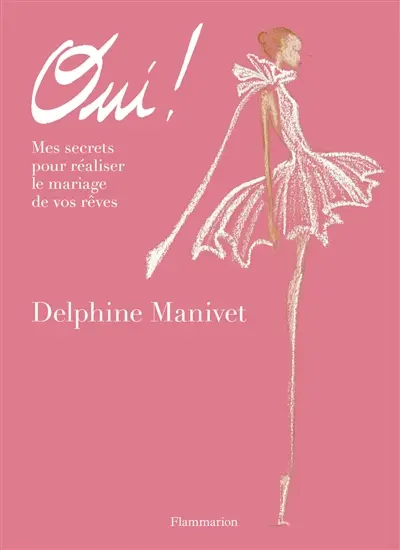 Oui ! : mes secrets pour réaliser le mariage de vos rêves