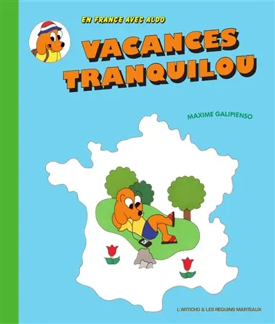Vacances tranquilou : en France avec Aldo