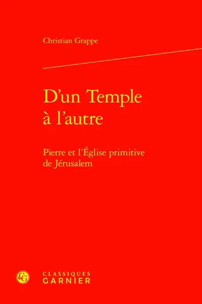 D'un Temple à l'autre : Pierre et l'Eglise primitive de Jérusalem