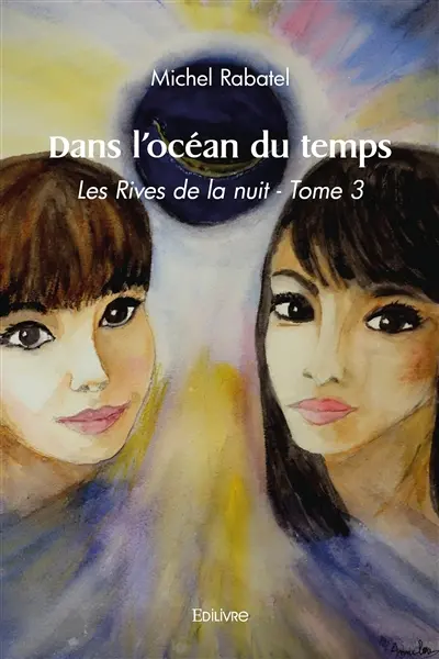 Dans l'océan du temps : Les Rives de la nuit : Tome 3