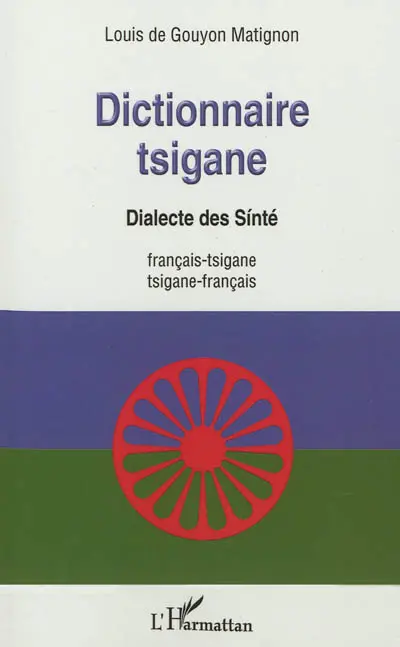 Dictionnaire tsigane : dialecte des Sinté : français-tsigane, tsigane-français