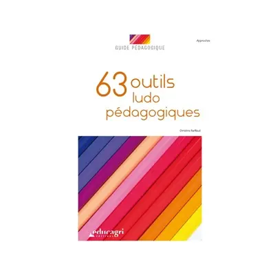 63 outils ludo-pédagogiques : guide pédagogique