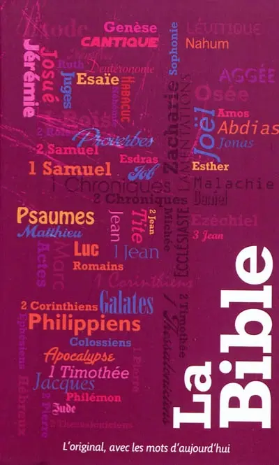 La Bible : Segond 21 : l'original, avec les mots d'aujourd'hui