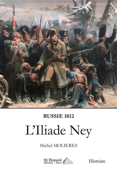 L'iliade Ney : Russie 1812