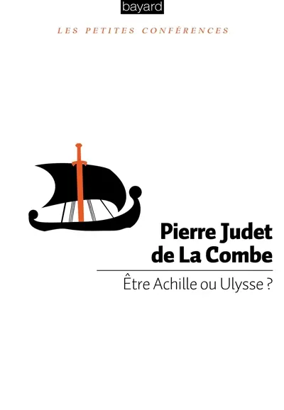 Être Achille ou Ulysse ? : petite conférence