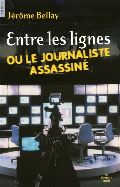 Entre les lignes ou Le journaliste assassiné