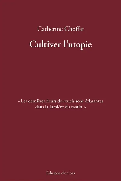 Cultiver l'utopie