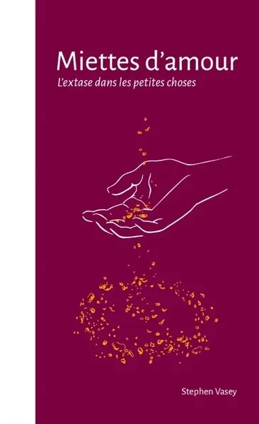 Miettes d'amour : l'extase dans les petites choses