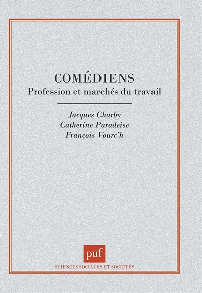 Les comédiens : profession et marchés du travail