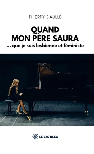 Quand mon père saura : que je suis lesbienne et féministe