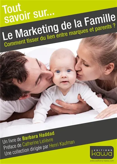 Le marketing de la famille : comment tisser du lien entre marques et parents ?