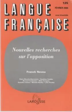Langue française, n° 125. Nouvelles recherches sur l'apposition