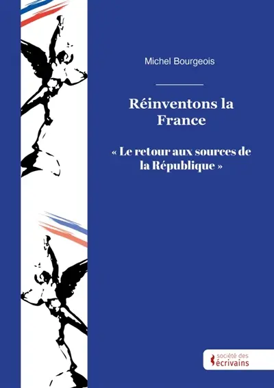 Réinventons la France : Le retour aux sources de la République