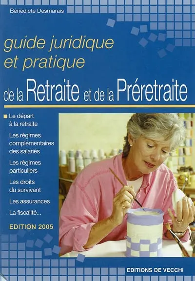 Guide juridique et pratique de la retraite et de la préretraite
