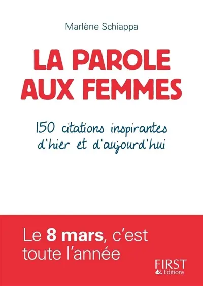 La parole aux femmes : 150 citations inspirantes d'hier et d'aujourd'hui