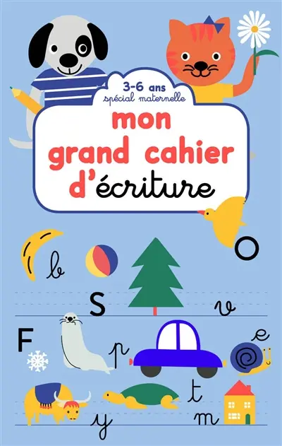 Mon grand cahier d'écriture : spécial maternelle : 3-6 ans