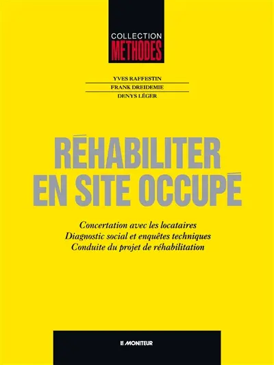 Réhabiliter en site occupé : concertation avec les locataires, diagnostic social et enquêtes techniques, conduite du projet de réhabilitation