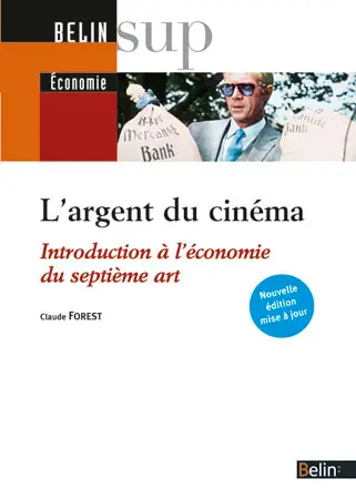 L'argent du cinéma : introduction à l'économie du septième art