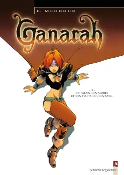 Ganarah. Vol. 2. Un palais, des arbres et des fruits rouges sang