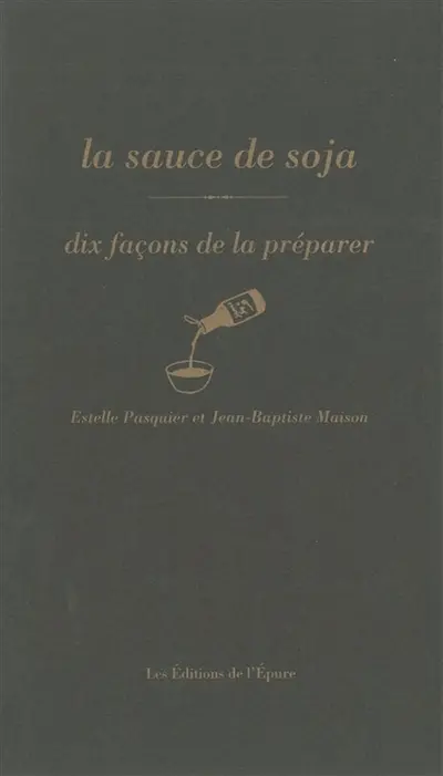 La sauce de soja : dix façons de la préparer