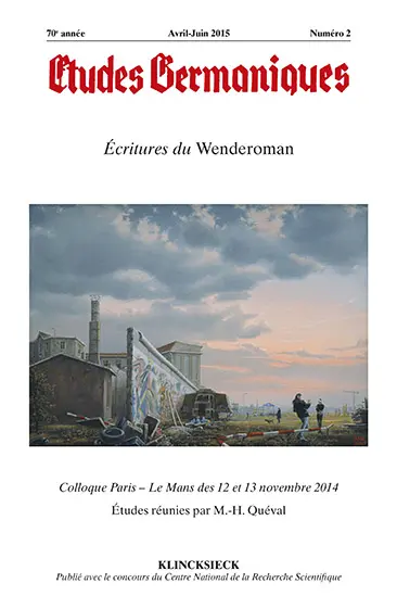 Etudes germaniques, n° 2 (2015). Ecritures du Wenderoman : colloque Paris-Le Mans des 12 et 13 novembre 2014