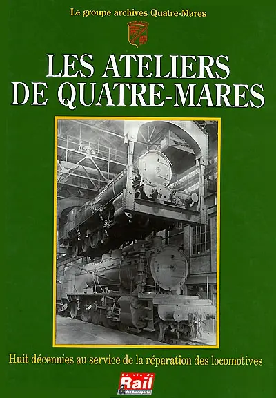 Les ateliers de Quatre-Mares : huit décennies au service de la réparation des locomotives
