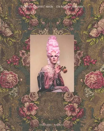 La mode du XVIIIe siècle : un héritage fantasmé : exposition, Paris, Palais Galliera-Musée de la mode de la Ville de Paris, du 14 mars au 12 juillet 2026