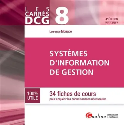 Systèmes d'information de gestion : 34 fiches de cours pour acquérir les connaissances nécessaires : 2016-2017