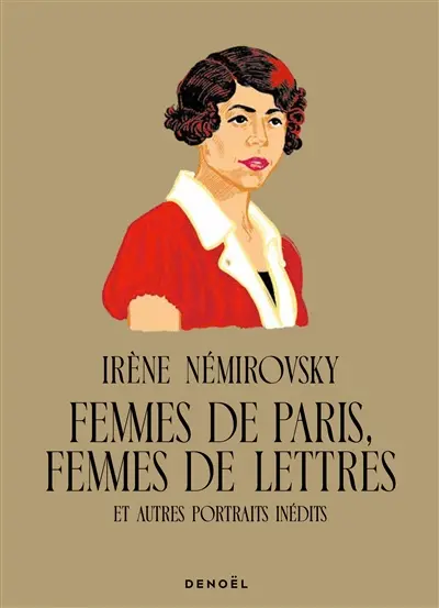 Femmes de Paris, femmes de lettres : et autres portraits de femmes