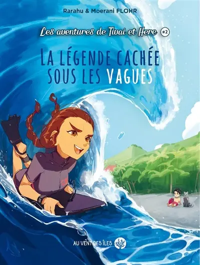 Les aventures de Tivai et Here. Vol. 2. La légende cachée sous les vagues